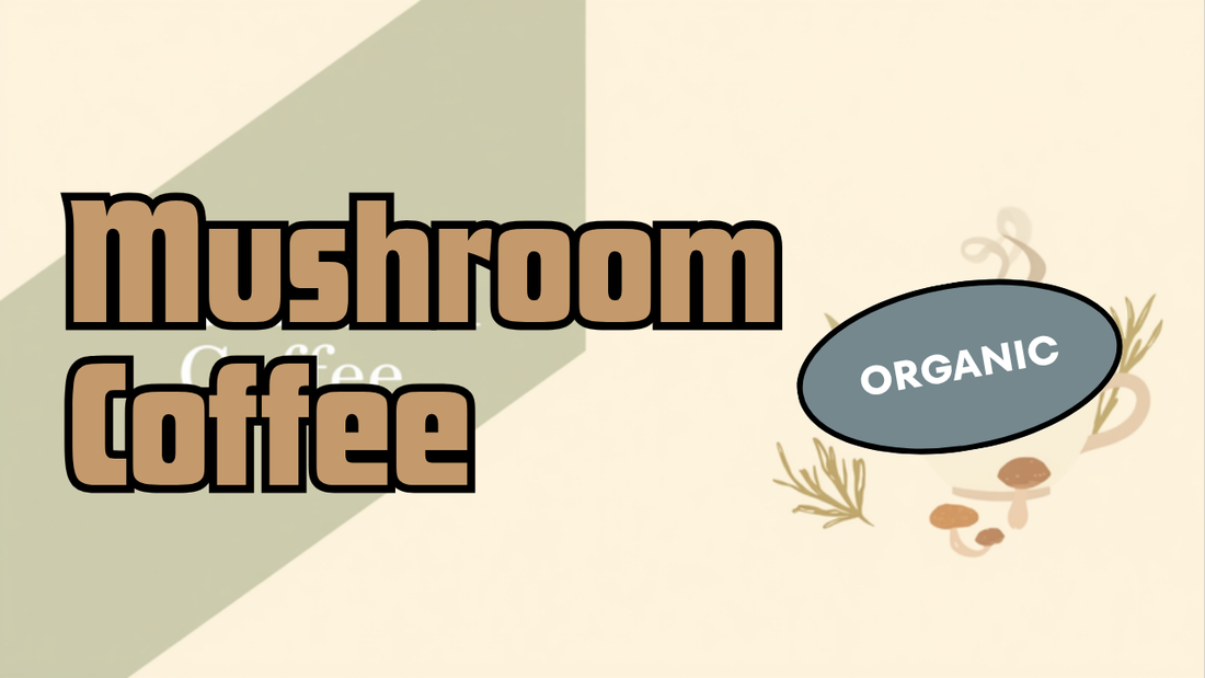 Mushroom coffee benefits — Mush Love by Ecogenya